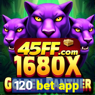120 bet app